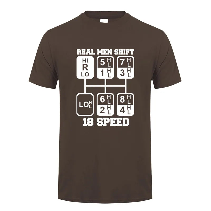 Real Men Shift 18 Speed Funny Truck Driver T Shirts Men Short Sleeve Cotton Tshirt Cool Man T-Shirt JL-105