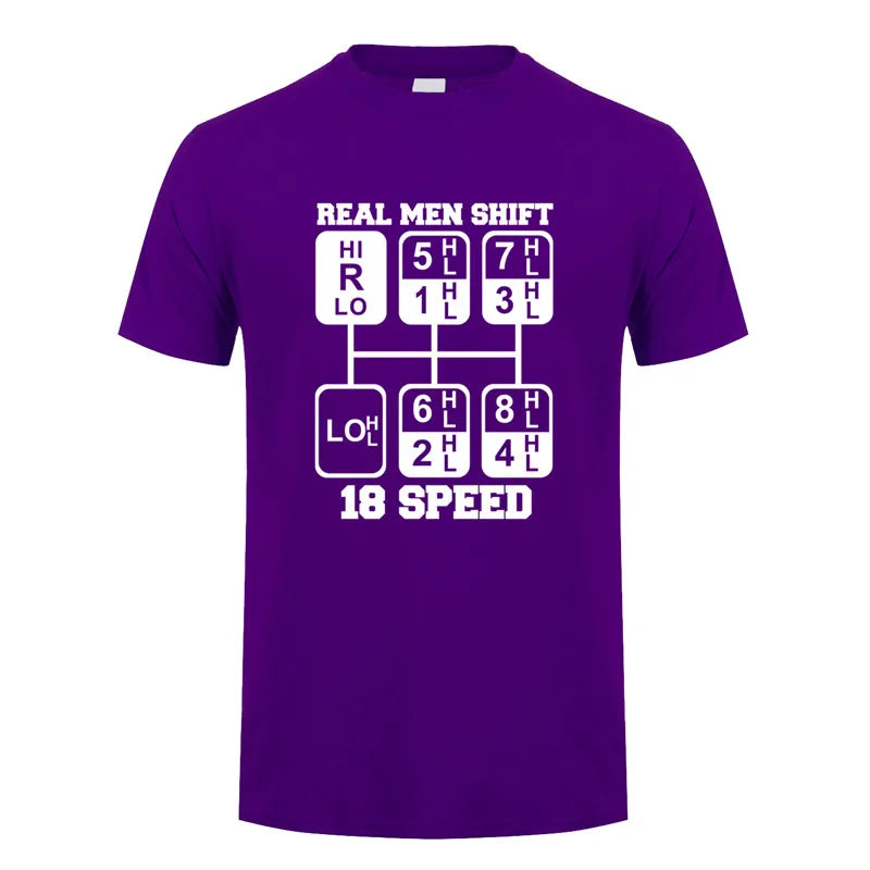 Real Men Shift 18 Speed Funny Truck Driver T Shirts Men Short Sleeve Cotton Tshirt Cool Man T-Shirt JL-105