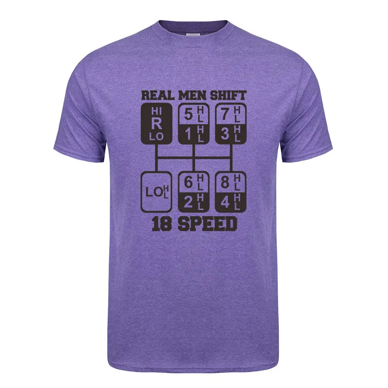 Real Men Shift 18 Speed Funny Truck Driver T Shirts Men Short Sleeve Cotton Tshirt Cool Man T-Shirt JL-105