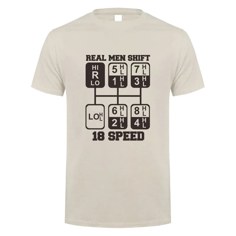 Real Men Shift 18 Speed Funny Truck Driver T Shirts Men Short Sleeve Cotton Tshirt Cool Man T-Shirt JL-105