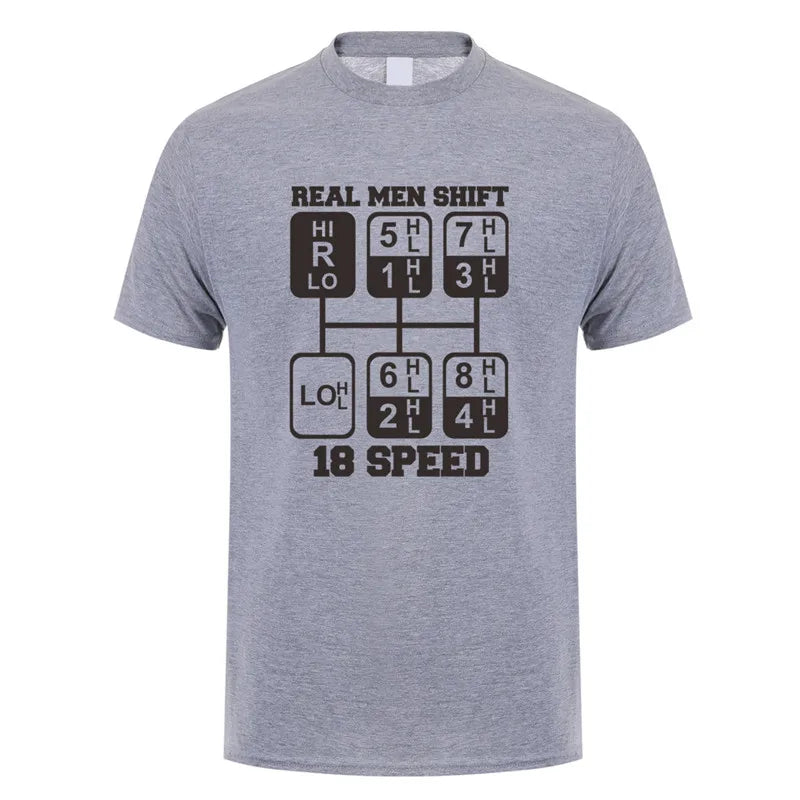 Real Men Shift 18 Speed Funny Truck Driver T Shirts Men Short Sleeve Cotton Tshirt Cool Man T-Shirt JL-105