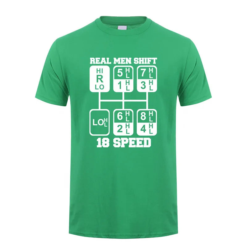 Real Men Shift 18 Speed Funny Truck Driver T Shirts Men Short Sleeve Cotton Tshirt Cool Man T-Shirt JL-105