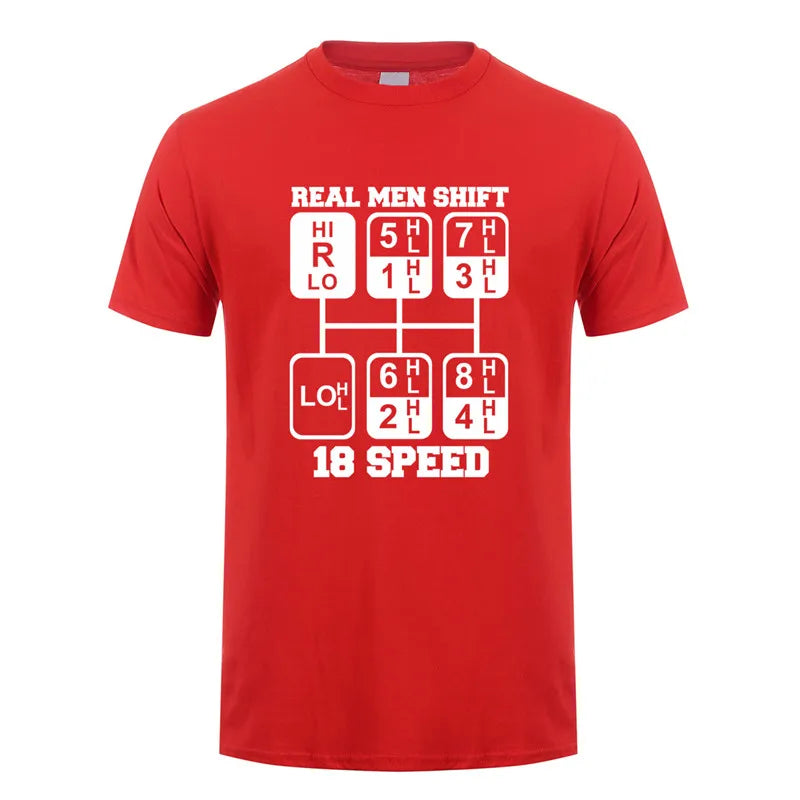 Real Men Shift 18 Speed Funny Truck Driver T Shirts Men Short Sleeve Cotton Tshirt Cool Man T-Shirt JL-105