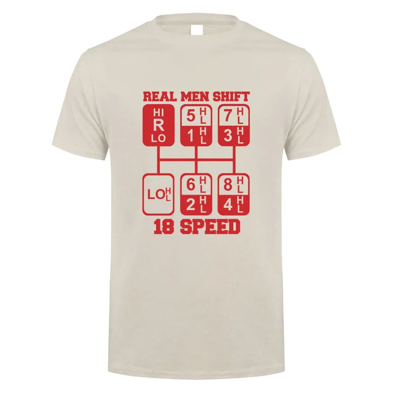 Real Men Shift 18 Speed Funny Truck Driver T Shirts Men Short Sleeve Cotton Tshirt Cool Man T-Shirt JL-105