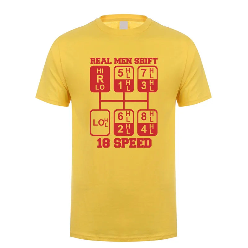 Real Men Shift 18 Speed Funny Truck Driver T Shirts Men Short Sleeve Cotton Tshirt Cool Man T-Shirt JL-105