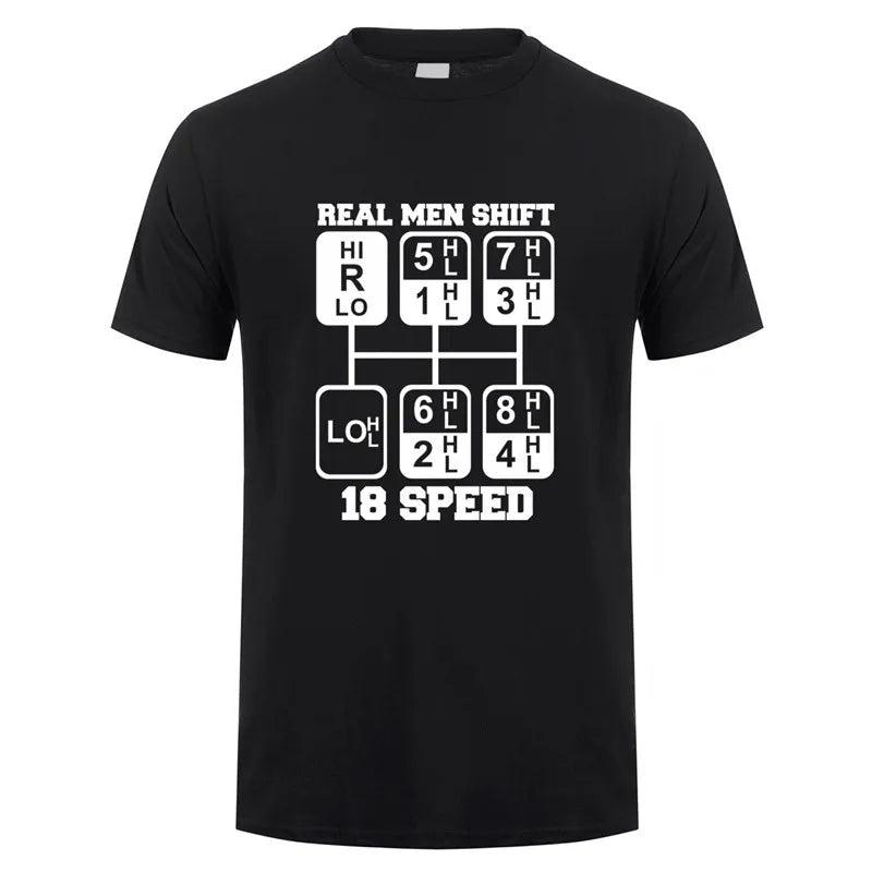 Real Men Shift 18 Speed Funny Truck Driver T Shirts Men Short Sleeve Cotton Tshirt Cool Man T-Shirt JL-105
