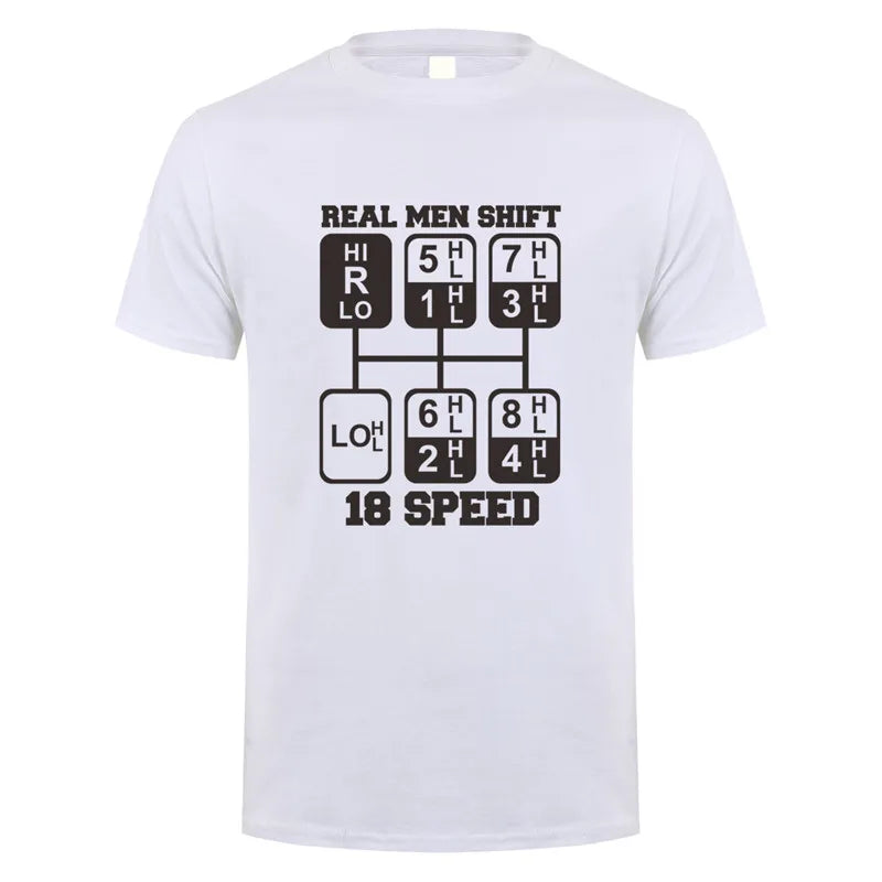 Real Men Shift 18 Speed Funny Truck Driver T Shirts Men Short Sleeve Cotton Tshirt Cool Man T-Shirt JL-105